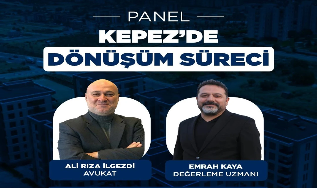 Kepez’in dönüşüm sürecine uzman perspektifi