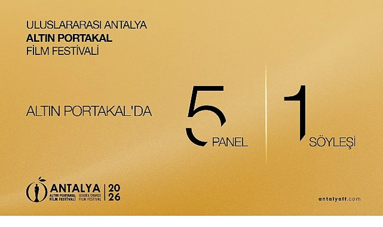 Altın Portakal Panel, Forum, Söyleşi ve Atölyelere Ev Sahipliği Yapacak
