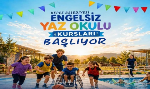 Kepez’den engelleri aşan ‘Yaz Okulu’